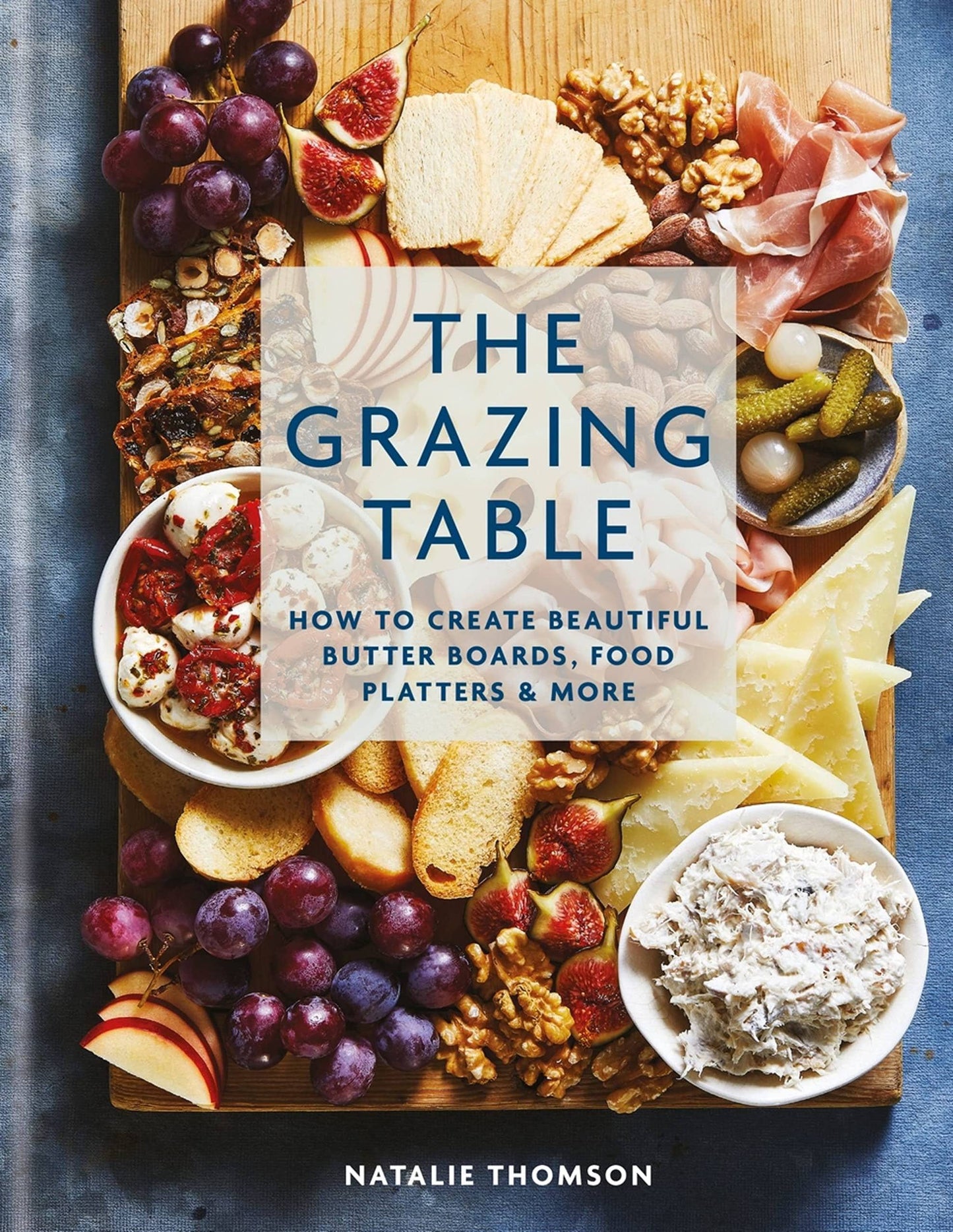 Grazing Table (Butter Boards Food Platters and More) Book