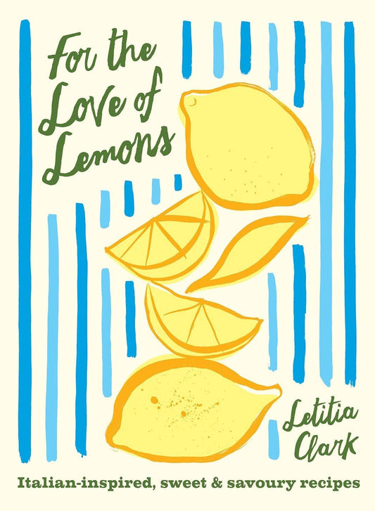 For The Love Of Lemons: Italian Inspired Sweet Book